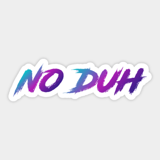 No Duh 90s Slang With 90s Colors Sticker